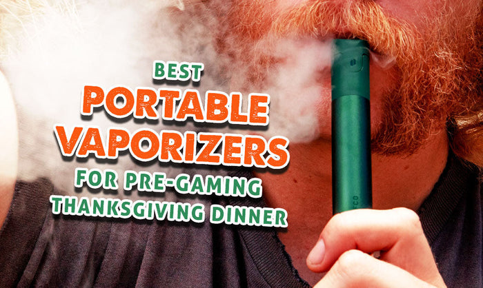Los mejores vaporizadores portátiles para la cena previa al Día de Acción de Gracias